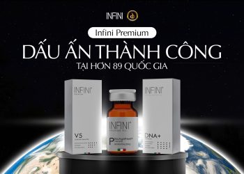 INFINI PREMIUM: THƯƠNG HIỆU THẨM MỸ TOÀN CẦU KIẾN TẠO VẺ ĐẸP TỰ NHIÊN