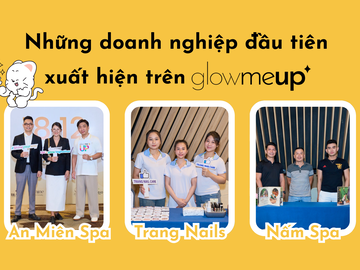 Những doanh nghiệp đầu tiên có mặt trên ứng dụng GlowMeUp