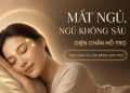 Mất Ngủ, Ngủ Không Sâu – Diện Chẩn Hỗ Trợ Thư Giãn Và Cân Bằng Giấc Ngủ